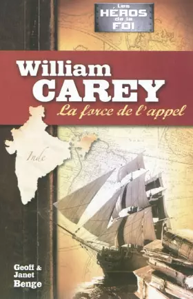 Couverture du produit · WILLIAM CAREY : LA FORCE DE L'APPEL