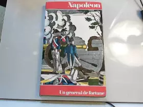 Couverture du produit · Un général de fortune NAPOLÉON