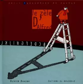 Couverture du produit · Le zèle d'Alfred : Petit abécédaire de voyage