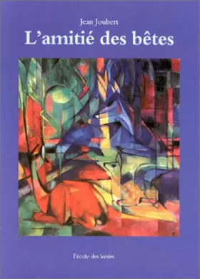 Couverture du produit · Amitié des betes (l')