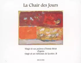 Couverture du produit · La chair des jours : vingt et un poemes d'apres vingt et un tableaux