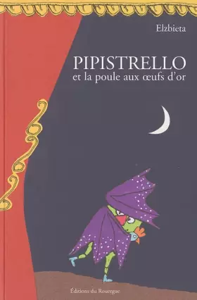 Couverture du produit · Pipistrello et la poule aux oeufs d'or : Tragicomédie en douze tableaux