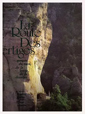 Couverture du produit · La route des vertiges : Gorges du Tarn, de la Jonte, de la Dourbie