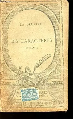 Couverture du produit · LA BRUYERE - LES CARACTERES OU LES MOEURS DE CE SIECLE - EXTRAITS PUBLIES AVEC UNE NOTICE BIOGRAPHIQUE - UNE NOTICE LITTERAIRE 