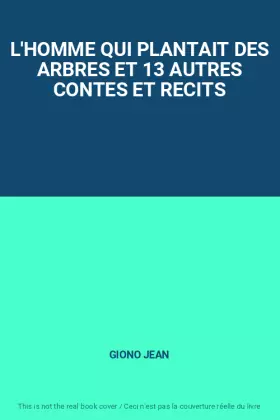 Couverture du produit · L'HOMME QUI PLANTAIT DES ARBRES ET 13 AUTRES CONTES ET RECITS