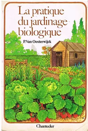 Couverture du produit · La Pratique du jardinage biologique