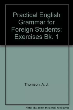 Couverture du produit · Practical English Grammar for Foreign Students: Exercises Bk. 1