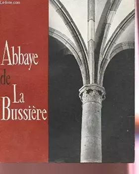 Couverture du produit · ABBAYE DE LA BUSSIERE.