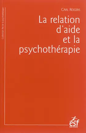 Couverture du produit · La relation d'aide et la psychothérapie