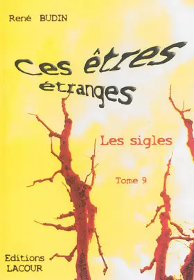 Couverture du produit · Ces êtres étranges : les sigles: Tome 9