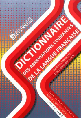 Couverture du produit · Dictionnaire des abréviations courantes de la langue française : Du mot à l'abréviation et de l'abréviation au mot