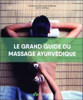 Couverture du produit · Le grand guide du massage ayurvédique