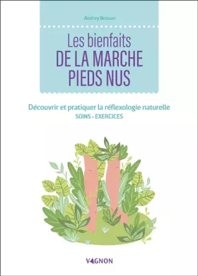 Couverture du produit · Les bienfaits de la marche pieds nus - Découvrir et pratiquer la réflexologie naturelle