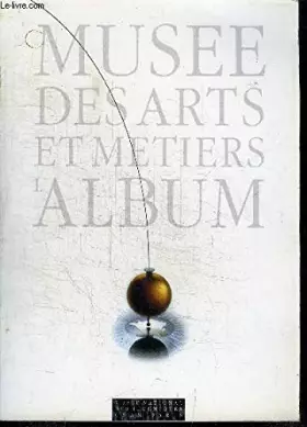Couverture du produit · MUSEE DES ARTS ET METIERS - L'ALBUM