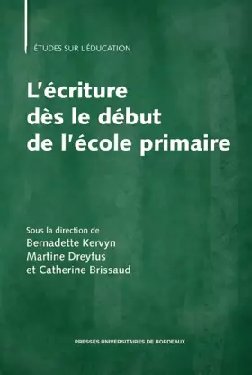 Couverture du produit · L'écriture dès le début de l'école primaire: Pratiques enseignantes et performances des élèves
