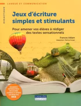 Couverture du produit · Jeux d'écriture simples et stimulants: Pour amener vos élèves à rédiger des textes sensationnels