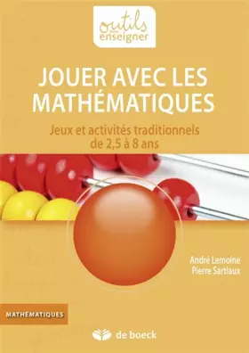 Couverture du produit · Jouer avec les mathématiques : Jeux et activités traditionnels de 2,5 à 8 ans