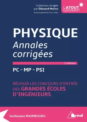 Couverture du produit · Physique annales corrigées PC - MP - PSI: Réussir les concours d'entrée des grandes écoles d'ingénieurs