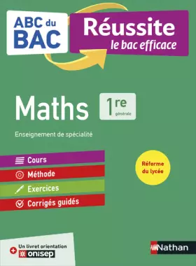 Couverture du produit · Maths 1re - ABC du BAC Réussite - Programme de première 2021-2022 - Enseignement de spécialité - Cours, Méthode, Exercices et C