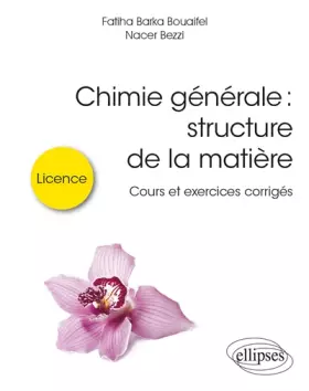 Couverture du produit · Chimie générale : structure de la matière: Cours et exercices corrigés