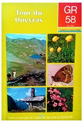 Couverture du produit · Gr 58 : tour du Queyras et variantes : gr 541 du col de Furfande à Saint-Crépin (hautes-alpes) : 10 jours de marche environ