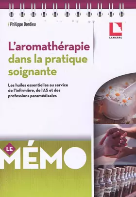 Couverture du produit · L'aromathérapie dans la pratique soignante: Les huiles essentielles au service de l'infirmière , de l'AS et des professions par