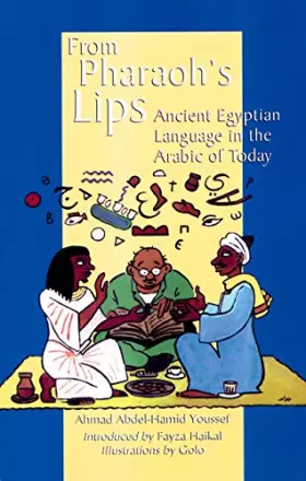 Couverture du produit · From Pharoah's Lips: Ancient Egyptian Language in the Arabic of Today