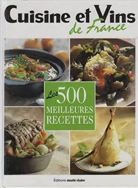 Couverture du produit · LES 500 MEILLEURES RECETTES CUISINE ET VINS DE FRANCE