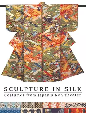 Couverture du produit · Sculpture in Silk (Sculpture in Silk: costumes from Japan's Noh Theater)