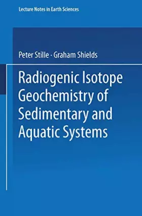 Couverture du produit · Radiogenic Isotope Geochemistry of Sedimentary and Aquatic Systems (Lecture Notes in Earth Sciences) (Lecture Notes in Earth Sc