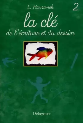 Couverture du produit · La clé de l'écriture et du dessin, tome 2