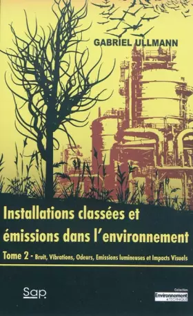 Couverture du produit · Installations classées et émissions dans l'environnement: Tome 2, Bruit, vibrations, odeurs, émissions lumineuses et impacts vi