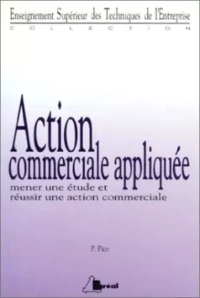 Couverture du produit · Action commerciale appliquée. Mener une étude et réussir une action commerciale
