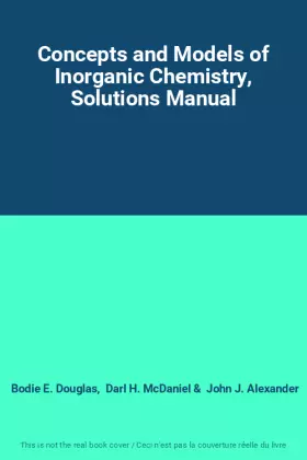 Couverture du produit · Concepts and Models of Inorganic Chemistry, Solutions Manual