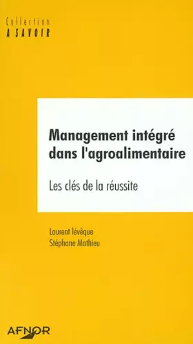 Couverture du produit · Management intégré dans l'agroalimentaire : Les Clés de la réussite