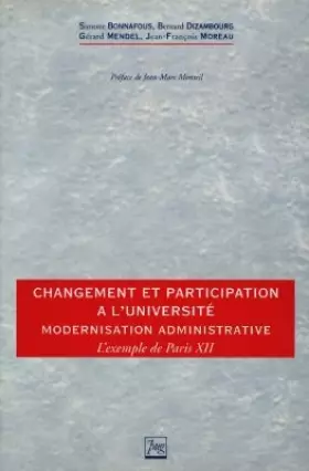 Couverture du produit · Changement et participation à l'université: Modernisation administrative, l'exemple de Paris XII, (1993-1996)