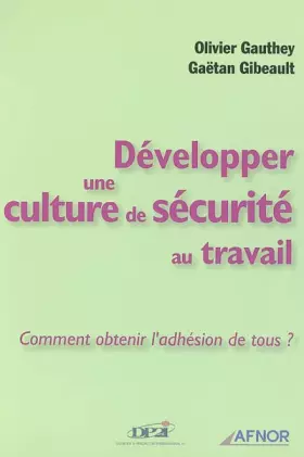 Couverture du produit · Développer une culture de sécurité au travail : Comment obtenir l'adhésion de tous ?