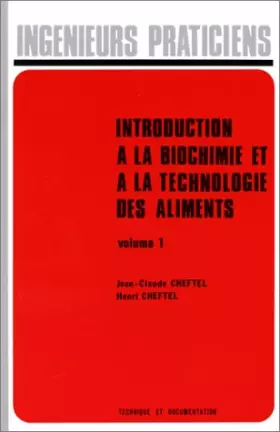 Couverture du produit · INTRODUCTION A LA BIOCHIMIE ET A LA TECHNOLOGIE DES ALIMENTS. Tome 1