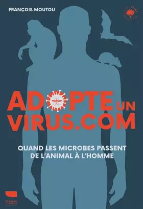 Couverture du produit · Adopte un viruscom: Quand les microbes passent de l'animal à l'homme