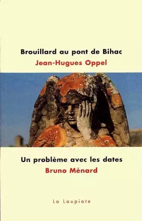 Couverture du produit · BROUILLARD AU PONT DE BIHAC. UN PROBLEME AVEC LES DATES