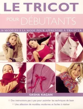 Couverture du produit · Le tricot pour débutants : 20 Modèles à la mode pour apprendre à tricoter