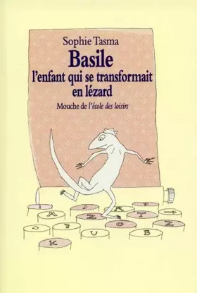 Couverture du produit · Basile l'enfant qui se transformait en lézard