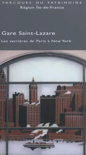 Couverture du produit · Gare Saint-Lazare : Les veerières de Paris à New York