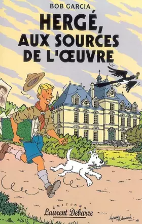 Couverture du produit · Hergé, aux sources de l'oeuvre: Essai