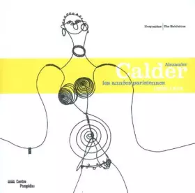 Couverture du produit · Alexander Calder : Les années parisiennes : 1926-1933, édition bilingue français-anglais