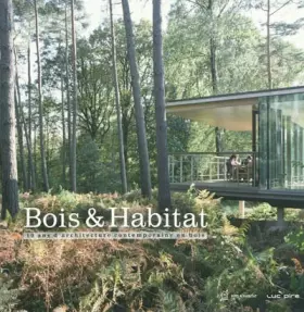 Couverture du produit · Bois et habitat : 10 ans d'architecture contemporaine en bois