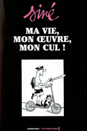 Couverture du produit · Ma vie, mon oeuvre, mon cul !, volume 1