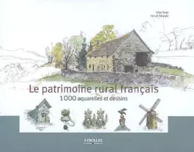 Couverture du produit · Le patrimoine rural français: 1000 aquarelles et dessins