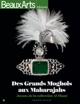 Couverture du produit · Des Grands Moghols aux Maharajas: Joyaux de la collection Al Thani