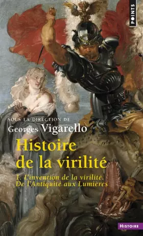 Couverture du produit · Histoire de la virilité, t. 1. L'Invention de la v (1)